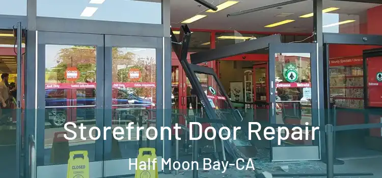 Storefront Door Repair Half Moon Bay-CA